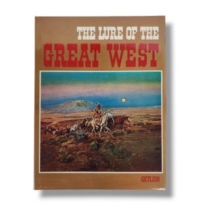The Lure of the Great West by Frank Getlein Hardcover Art History Western Book