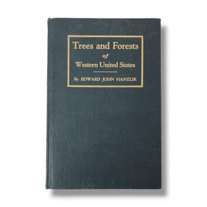 Trees & Forests of Western United States Edward John Hanzlik 1929 Hardcover Book