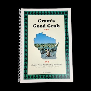 Gram&#39;s Good Grub Cookbook Recipes from the Heart of Wisconsin Faythimes SIGNED