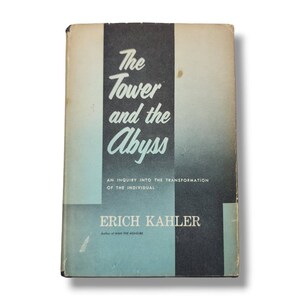 The Tower and the Abyss : An Inquiry into Individual Transformation Erich Kahler