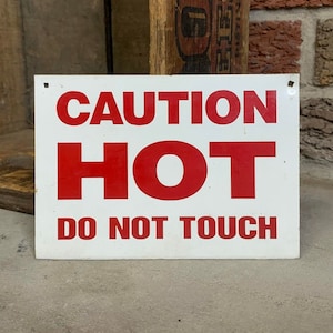 Caution HOT Do Not Touch Sign - Small Aluminum Funny Sign - Vintage Man Cave Decor
