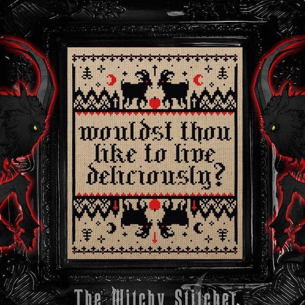 Wouldst Thou Like To Live Deliciously? - Occult Cross Stitch Sampler Pattern ~ Gothic, Satanic, Black Phillip, The VVitch, Witch