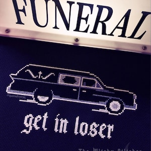 Hearse - Get In Loser ~ Gothic Cross Stitch Pattern ~ Occult, Funny, Modern, Goth, Weird, Black Metal, Unique, Halloween, Funeral, Macabre