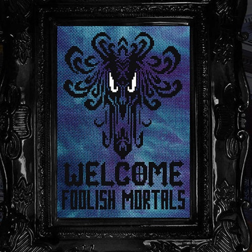 Welcome Foolish Mortals - Gothic Cross Stitch Pattern - Haunted Mansion, Disney, Grim Grinning Ghosts, Modern, Spooky