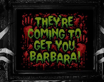 They're Coming To Get You Barbara! ~ Cross Stitch Pattern - Horror, Night Of The Living Dead, Zombie, Classic, Movie, Spooky, Bloody