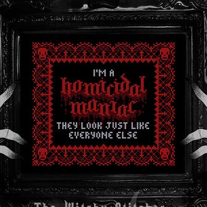 Homicidal Maniac ~ Gothic Cross Stitch Pattern ~ Horror, Spooky, Modern, Classic, Funny, Halloween, Blackwork, Lace, Blood