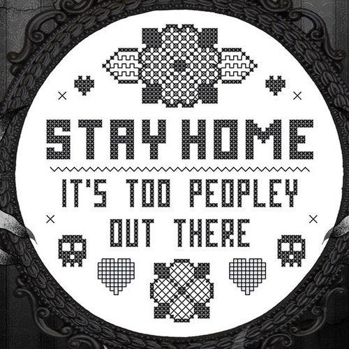 Stay Home Blackwork - Cross Stitch Pattern - Gothic, Modern, Introvert, Funny, Blackwork, Homebody, Quarantine