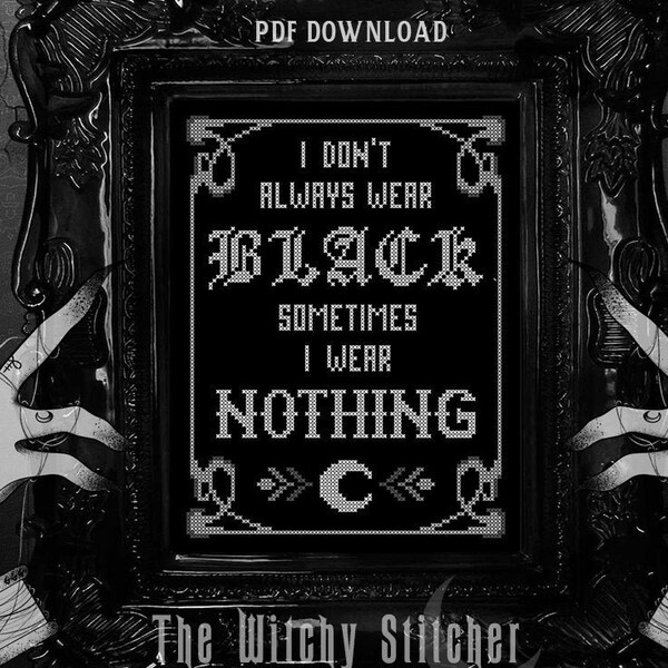 Ich trage nicht immer schwarz, manchmal trage ich nichts - Gothic Kreuzstichmuster - Witzig, Hexe, Okkult, Modern, Mond