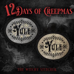 Puede incluir: Dos aros de bordado con marco negro, fondo blanco y puntadas negras. El bordado representa una corona con la palabra "Yule" en el centro. El texto "12 Days of Creepmas" est&aacute; en la parte superior de la imagen. El texto "Bah! Humbug!" est&aacute; debajo del texto "12 Days of Creepmas". El texto "The Witchy Stitcher" est&aacute; en la parte inferior de la imagen.