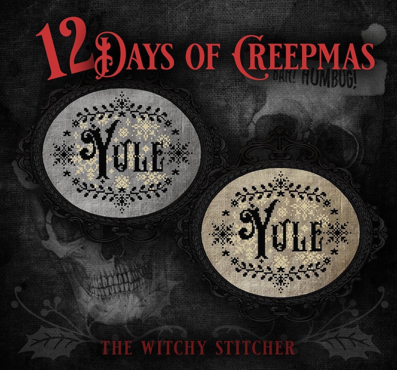 Puede incluir: Dos aros de bordado con marco negro, fondo blanco y puntadas negras. El bordado representa una corona con la palabra "Yule" en el centro. El texto "12 Days of Creepmas" est&aacute; en la parte superior de la imagen. El texto "Bah! Humbug!" est&aacute; debajo del texto "12 Days of Creepmas". El texto "The Witchy Stitcher" est&aacute; en la parte inferior de la imagen.
