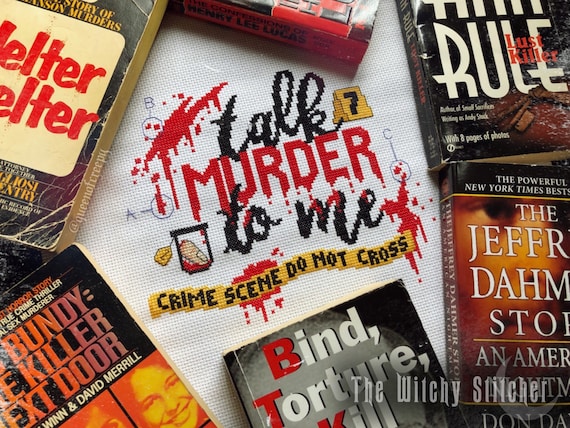 Talk Murder To Me  - Cross Stitch Pattern - TWO versions ~ True Crime, Horror, Serial Killer, Funny, Forensic, Gothic, Ssdgm