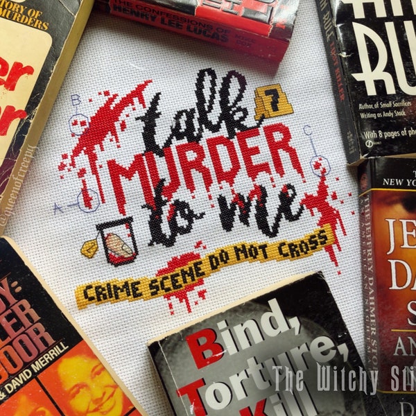Talk Murder To Me  - Cross Stitch Pattern - TWO versions ~ True Crime, Horror, Serial Killer, Funny, Forensic, Gothic, Ssdgm