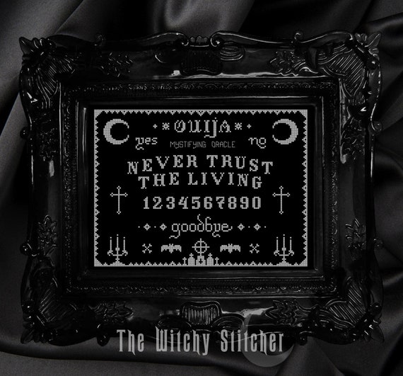 Ouija Board ~ Never Trust The Living ~ Gothic Cross Stitch Pattern ~ Witch, Horror, Macabre, Modern, Halloween