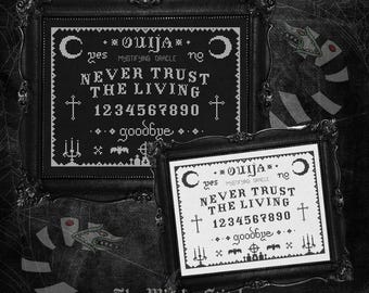 Ouija Board ~ Never Trust The Living ~ Gothic Cross Stitch Pattern ~ Witch, Horror, Macabre, Modern, Halloween