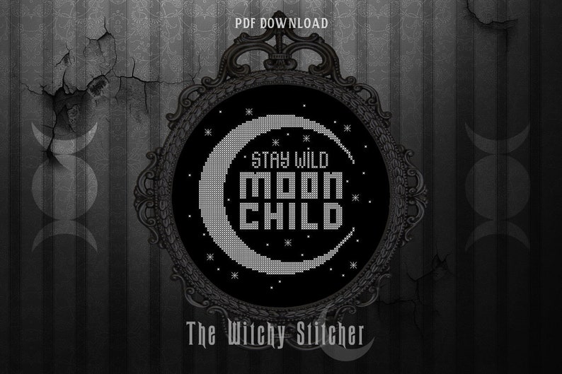 Stay Wild Moon Child Gothic Cross Stitch Pattern Black or White, La Luna, Lunar, Witch, Witchcraft, Modern, Lover image 1