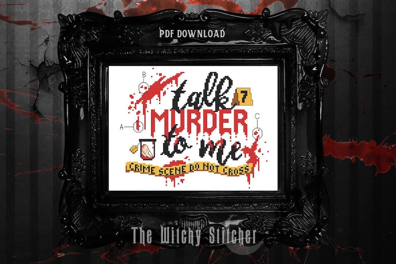 May include: A cross-stitch pattern featuring the text "talk murder to me" in red and black lettering with a yellow crime scene tape that reads "crime scene do not cross". The pattern also includes red blood splatter and a yellow evidence marker.