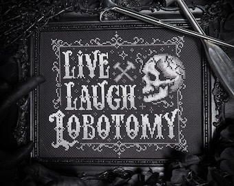 Live Laugh Lobotomy - Cross Stitch Pattern - Live Laugh Love, Brain, Skull, Medical,