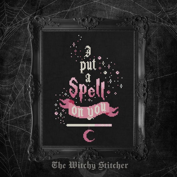 I Put A Spell On You - Gothic Cross Stitch Pattern - Wiccan, Witch, Occult, Modern, Witchcraft, Hocus Pocus