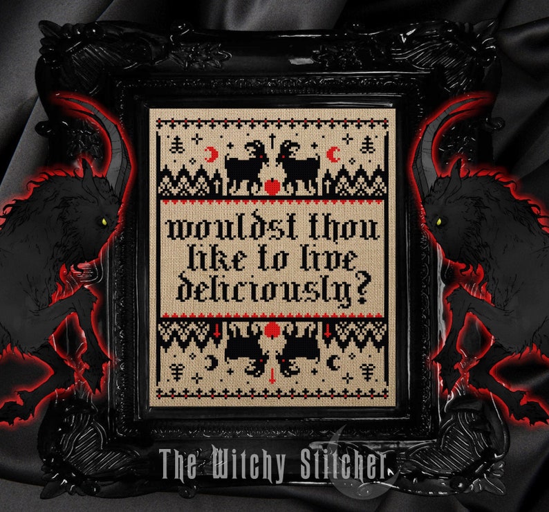 Wouldst Thou Like To Live Deliciously? - Occult Cross Stitch Sampler Pattern ~ Gothic, Satanic, Black Phillip, The VVitch, Witch 