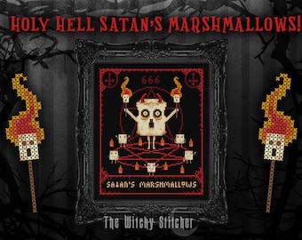 May include: Cross-stitch art featuring a central image of a marshmallow figure with flames, holding torches, surrounded by other marshmallow figures and a pentagram. The text "HOLY HELL SATAN'S MARSHMALLOWS!" and "SATAN'S MARSHMALLOWS" are displayed. The Witchy Stitcher is also displayed.
