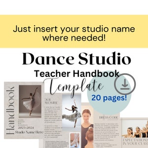 May include: A dance studio teacher handbook template with the text "Dance Studio Teacher Handbook Template" and "20 pages!" The handbook includes images of dancers and text about studio policies and dress code.
