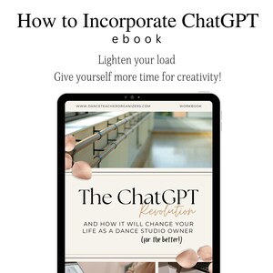 Pode incluir: O ecrã de um tablet digital mostra a capa de um livro electrónico com o título "The ChatGPT Revolution" e o texto "And how it will change your life as a dance studio owner (for the better!)". A capa apresenta uma barra de ballet, uma mulher a trabalhar num computador portátil e uma chávena de café.