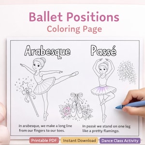 May include: A coloring page titled "Ballet Positions" featuring line drawings of ballet poses, "Arabesque" and "Passé". The page includes text describing each pose. Crayons and ballet shoes are visible.