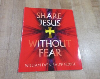 Share Jesus Without Fear William Fay and Ralph Hodge 2005 paperback in good condition