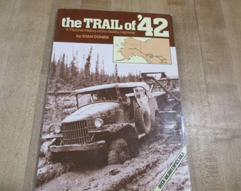 The Trail of '42 a Pictorial History of the Alaska Highway by Stan Cohen 1999 PB in good condition (W2)