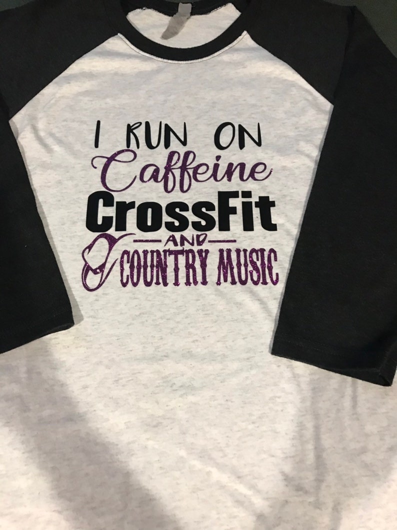 I run on caffeine Crossfit and country music shirt