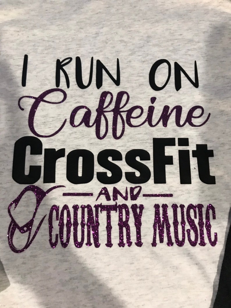 I run on caffeine Crossfit and country music shirt