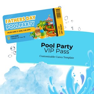 May include: A rectangular Father's Day pool party ticket template in blue and yellow, featuring a water slide illustration, text reading FATHERS DAY POOL PARTY, VALID JUNE 21 2026, 3:30-6PM, OUR HOME 1280884 24th Ave. SE, and a second blue card labeled Pool Party VIP Pass.