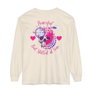 Unisex Garment-dyed Long Sleeve T-Shirt &quot;Peaceful but Skilled at War&quot;