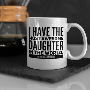 I Have The Most Awesome Daughter, Father's Day Gift, Father's Day Mug