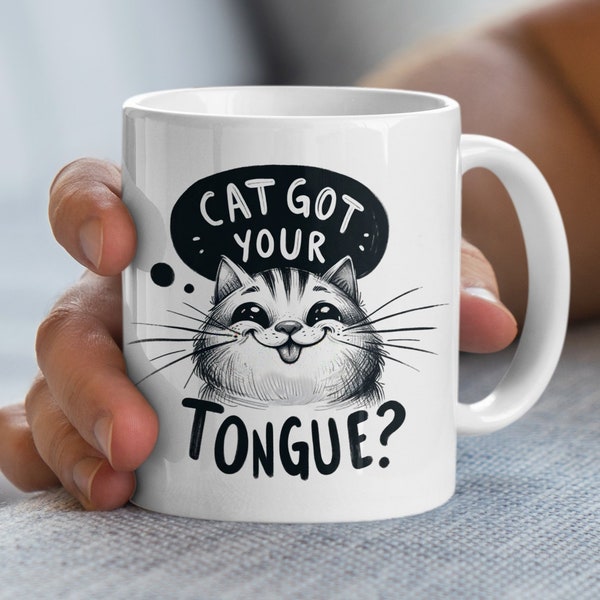 Cat Got Your Tongue Mug, Funny Cat Face Expression, Quirky Animal Phrase, Unique Gift Idea, Coffee Lover, Whimsical Kitty Cup