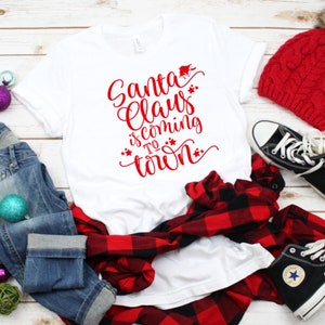 Santa Claus Is Coming To Town Shirt: Women&#39;s Christmas Tee