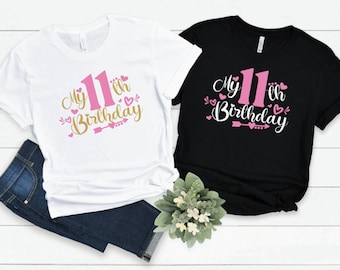 11th Birthday Shirt Girl, 11 Shirt, 11 Year Old Birthday Shirt, 11th Birthday Gift, Birthday Party Shirt, Its My Birthday Shirt Girls