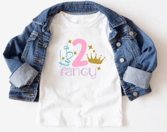 Two yr Old Birthday Shirt Girl, 2nd Birthday Shirt, Second Birthday Girl Shirt, Two Fancy Tee Shirt, Birthday Gift 2yr Old, Its My Birthday