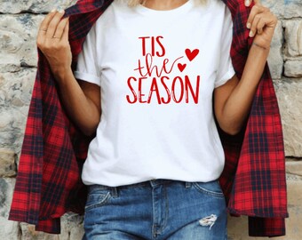 Tis The Season Shirt, Women's Christmas Shirt, Holiday Shirt, Christmas Gifts, Couples Christmas Shirts, Christmas Party Shirt, Xmas Tees