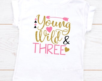 3rd Birthday Shirt, Young Wild Three Shirt, Three Party Shirt, 3 Birthday Shirt Girl, I Am Three Shirt, Gift For 3 Year Old, 3 Party TShirt