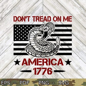 Don&#39;t Tread On Me 1776 SVG File Cricut Silhouette Glowforge Digital Download svg png eps pdf 2A Second Amendment American Flag Patriot