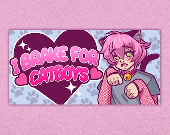 I Brake for Catboys- 191 mm x 95 mm Bumper Sticker