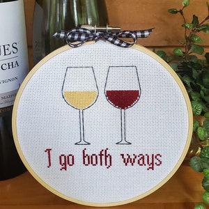 WINE LOVERS Cross Stitch KIT &quot;I Go Both Ways&quot; **funny sarcastic easy beginner quick saying x-stitch embroidery sewing gift foodie wine glass