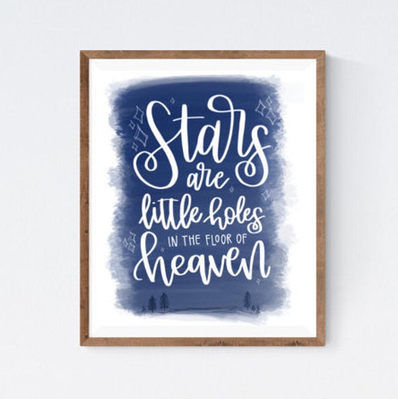Stars Are Little Holes In The Floor Of Heaven Digital Download Etsy