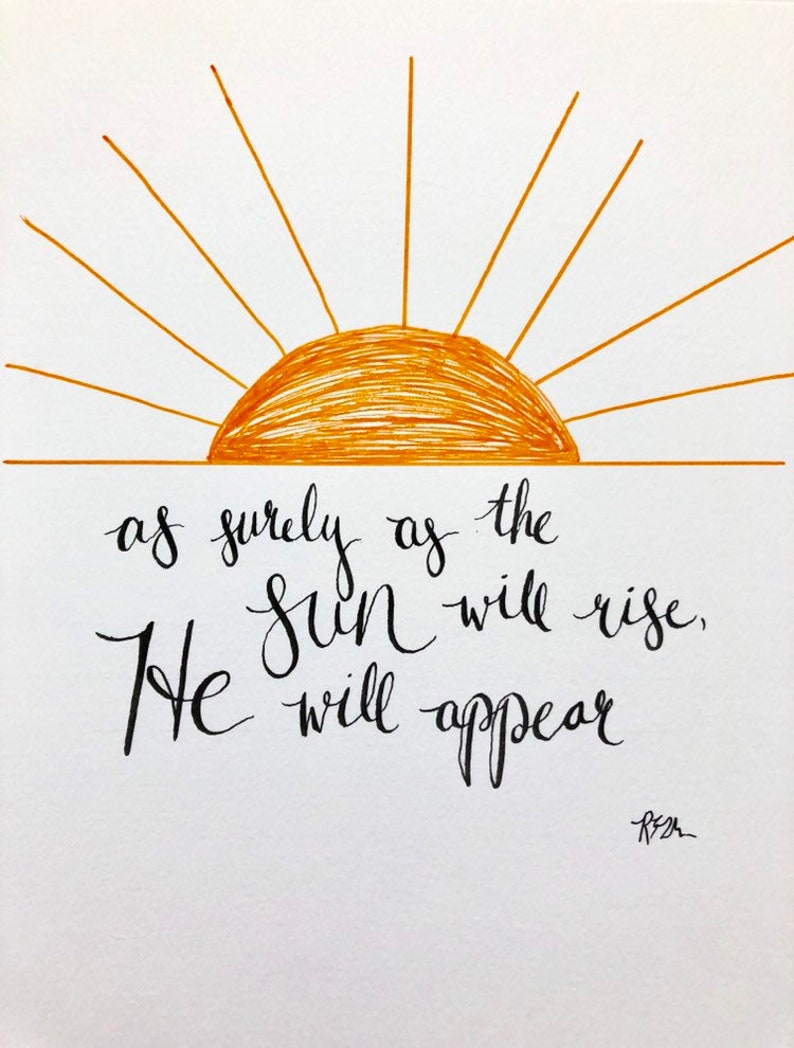 Hand Lettered Bible Verse Hosea 63 as Surely as the Sun Will Rise, He Will Appear Bible Verse