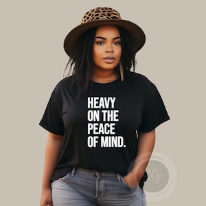 Heavy on the Peace of Mind Shirt | Protecting My Peace T-shirt | Women Empowerment Shirt | Peace of Mind Shirt | Mental Health | Self Care