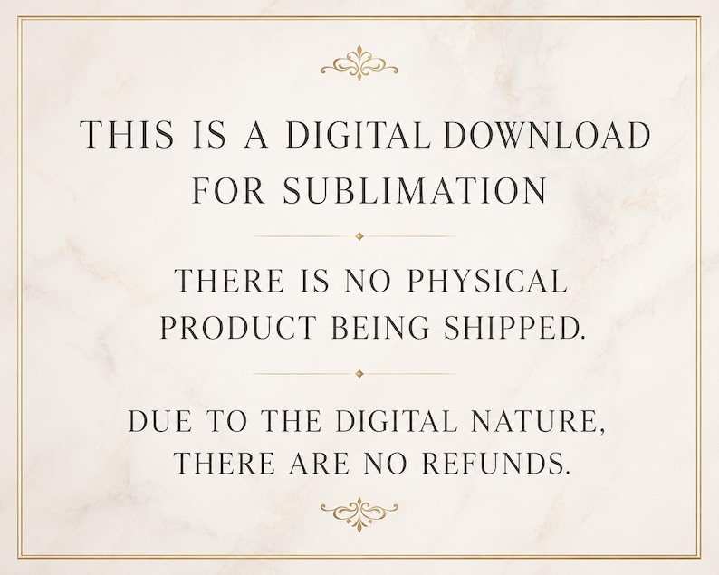K&ouml;nnte beinhalten: Eine digitale Grafik f&uuml;r Sublimation mit hellem Marmorhintergrund und goldenem Rand. Der Text lautet: THIS IS A DIGITAL DOWNLOAD FOR SUBLIMATION. THERE IS NO PHYSICAL PRODUCT BEING SHIPPED. DUE TO THE DIGITAL NATURE, THERE ARE NO REFUNDS.