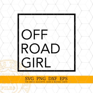 Off Road Girl Svg Cut Files and T-shirt Printing Png files for Cricut and Silhouette crafts, 4x4 Svg, Instant Digital Download Svg Design