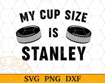 My Cup Size Is Stanley Svg ice hockey Svg, Hockey Mom, Ice Hockey Png Clipart, Ice Hockey Shirt Design, Digital Download, Hockey Puck