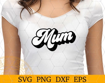 Mum Svg Png Dxf Eps cutting or printing files, Mum Shirt Svg files for Cricut and Silhouette, Digital Download